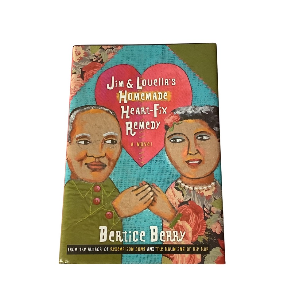 Jim and Louella's Homemade Heart fix Remedy By Bertice Berry Novel Romance‎